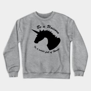 Be a Unicorn Crewneck Sweatshirt